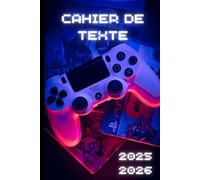 CAHIER DE TEXTE 2025 2026 GAMER: Pour les amateurs des jeux vidéos | Avec coloriage thème rentrée scolaire, pratique pour tous les matières
