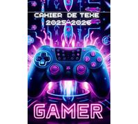 CAHIER DE TEXTE 2025 2026 GAMER: Pour les amateurs des jeux vidéos | Avec coloriage thème rentrée scolaire, pratique pour tous les matières