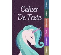Cahier De Texte: 2025 2026 Licorne Pour Filles CP, CE1, CE2, CM1, CM2, Collège Et Lycée Pour Une Année Scolaire Réussie