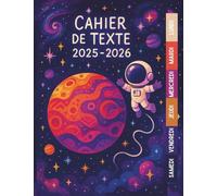 Cahier de Texte 2025 2026 Planète & Astronaute : Pour filles et garçons - CP, CE1, CE2, CM1, CM2 - Pratique pour toutes les matières - Planete Mars & Astronaute.