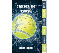 CAHIER DE TEXTE 2025 2026 TENNIS: Pour les passionnés de sport |ce1 ce2 cm1 cm2 cp | pratique pour toutes les matières | pour une rentrée scolaire organisée