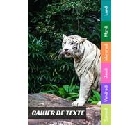 Cahier De Texte: 2025 2026 Tigre Blanc Pour Étudiants CP, CE1, CE2, CM1, CM2, Collège Et Lycée Pour Une Année Scolaire Réussie