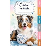 Cahier de texte 2026 -2027 Chien: CP, CE1, CE2, CM1, CM2, Collège | Intérieur en Couleurs | Pratique Pour Toutes Les Matières