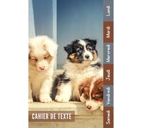 Cahier De Texte: 2026 2027 Chiens Pour Garçon & Fille En Primaire, Collège Et Lycée Pratique Pour Toutes Les Matières