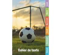 Cahier de Texte 2026 2027 Foot: Carnet de Devoirs et Leçons Primaire CP, CE1, CE2, CM1, CM2 | Cahier Pratique et Facile à Utiliser pour Garçons et Filles avec Repères Colorés