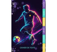 Cahier De Texte: 2026 2027 Football | CP, CE1, CE2, CM1, CM2, Collège | Intérieur en Couleurs