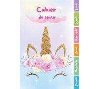 Cahier de Texte 2026 2027 Licorne: Carnet de Devoirs et Leçons Primaire CP, CE1, CE2, CM1, CM2 | Cahier Pratique et Facile à Utiliser pour Garçons et Filles avec Repères Colorés