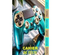 CAHIER DE TEXTE GAMER 2025-2026: Pour Fille Et Garçon Planificateur Scolaire en Couleurs pour CP, CE1, CE2, CM1, CM2 et Collège