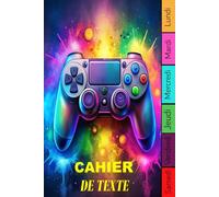CAHIER DE TEXTE GAMER 2025-2026: Pour Filles Et Garçons Adapté aux Niveaux CP, CE1, CE2, CM1, CM2, Collège - pour Planifier et Réussir.