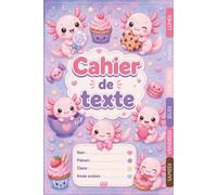 Cahier de Texte Kawaii Axolotl: Pour filles et garçons - CP, CE1, CE2, CM1, CM2 - Pratique pour toutes les matières - Motif kawaii - Relié.
