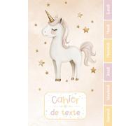 CAHIER DE TEXTE: Licorne avec coloriages étoiles magiques or aquarelle pour écoliers garcon fille en primaire cp ce1 ce2 cm1 cm2 collège | emploi du ... d'addition pour une année scolaire réussie.