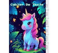 Cahier De Texte : ( Licorne ) Fille & Garcon - 17x22 Cm Broché Sans Spirale - Cadeaux Pour Enfant - Cp, Ce1, 4eme, 5eme, 6 ème... école, College et Lycée.