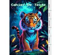 Cahier De Texte : ( Tigre ) Fille & Garcon - 17x22 Cm Broché Sans Spirale - Cadeaux Pour Enfant - Cp, Ce1, 4eme, 5eme, 6 ème... école, College et Lycée.
