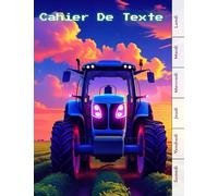 Cahier De Texte : ( Tracteur ) Fille & Garcon - 17x22 Cm Broché Sans Spirale - Cadeaux Pour Enfant - Cp, Ce1, 4eme, 5eme, 6 ème... école, College et Lycée.