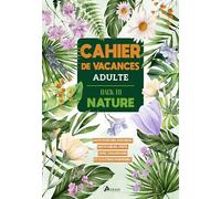 Cahier de vacances adulte: Back to nature