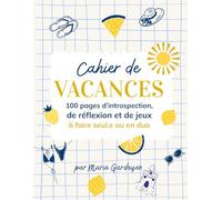 Cahier de Vacances Adultes à faire seul ou en Couple: Détente, Questions à deux, Mots Mêlés, Sudoku, Introspection, Grand Format A4