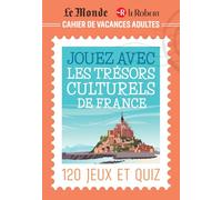 Cahier de vacances adultes Jouez avec les trésors culturels de France