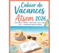 Cahier de Vacances ATSEM 2026: Jeux, souvenirs et messages | Une belle idée cadeau pour remercier votre ATSEM en fin d'année