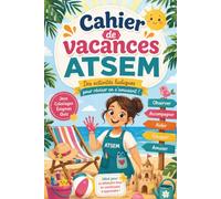 Cahier de Vacances ATSEM: Carnet d'activités, jeux et coloriage anti-stress - idées cadeau de fin d'année