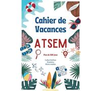 Cahier de Vacances ATSEM Merci: Cadeau ATSEM original et personnalisé - Plus de 500 jeux malins pour se détendre après une année en maternelle