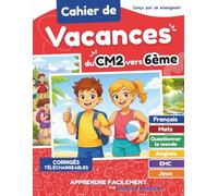 Cahier de Vacances CM2 vers 6ème: Du CM2 au 6ème Toutes les Matières avec progression pédagogique et corrigés pour les enfants de 10 et 11 ans