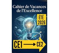 CAHIER DE VACANCES DE CE1 L’EXCELLENCE: Révision CE1 vers le CE2 2026