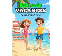 Cahier de Vacances du 6+ème vers 5ème - Marvels Vacances (Toutes les matières) Cahier d’activités pour réussir son passage en 5e: Réviser, s’entraîner et progresser pendant les vacances.