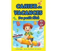 Cahier de vacances du petit fûté: Cahier d’activités jeunesse avec jeux éducatifs et coloriage enfant - Livre enfant ludique pour les plus curieux