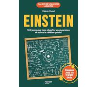 Cahier de vacances - Einstein: 100 jeux pour faire chauffer vos neurones et suivre le célèbre génie !