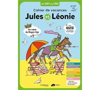 Cahier de vacances Jules et Léonie du CM1 au CM2 - Nouvelle édition: Au coeur du Moyen-Age (Jules et Léonie - cahiers de v)
