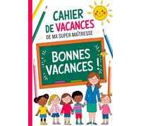 Cahier De Vacances Maitresse: Carnet D’activités Multi-Jeux, Cadeau Maitresse D’école Fin D’année.