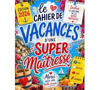 Cahier de Vacances Maîtresse: Idée de Cadeau Remerciement Merci, Original Maîtresse d'École Fin d'Année. Carnet de Multi-Jeux, Activités, Coloriages, ... Recettes, Sudoku, Mots Mêlés, Kakuro, Quiz