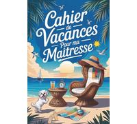 Cahier de vacances Maitresse: Un mélange de jeux variés et de coloriages anti-stress , Idée cadeau de fin d'année