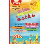 Cahier de vacances maths CP vers CE1: Exercices de numération et de géométrie - Fichier ludique qui reprend les essentiels du programme de CP: les ... comparer , l'heure, les formes et solides