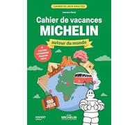 Cahier de vacances - Michelin autour du monde: 100 jeux pour faire chauffer vos neurones et découvrir le monde