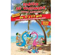 Cahier de vacances pour adultes: L'officiel de 17 à 117 ans - Bronzez en révisant tout ce que vous avez oublié !