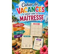 Cahier de Vacances pour une Maîtresse: Cadeau Maîtresse de Fin d'Année Scolaire | Carnet d'Activités avec Jeux, Quiz, Mots Mêlés, Sudoku.
