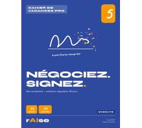 Cahier de Vacances Pro 5 - Négociez. Signez.: 15 jeux pour réussir vos entretiens, négocier au prix juste et planifier vos 90 premiers jours