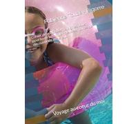 Cahier de vacances rejoignez vous: Voyage au coeur du moi (Collection Bien Être Libre)