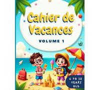 Cahier de vacances : Volume-1: Practice French with Fun Stories and Creative Activities