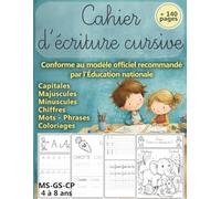 Cahier d'écriture cursive - Alphabet complet, mots, phrases, chiffres: Apprendre à écrire - maternelle - moyenne et grande section - primaire - ... nationale - 140 pages - cp gs ms ps