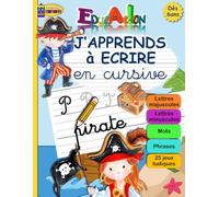 Cahier d'écriture Cursive CP PIRATE: Maternelle GS et CP - Apprendre A Ecrire En Attaché à Partir de la Grande Section - Alphabet Majuscule et ... + Phrases + Jeux Ludiques | Thème Pirates