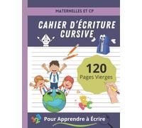 Cahier D'écriture Cursive Maternelles & CP: Apprendre à écrire les lettres de l'alphabet en majuscule et en minuscule