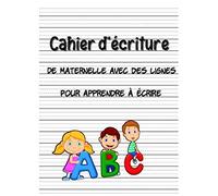 Cahier d'écriture de maternelle avec des lignes pour apprendre à écrire: 100 pages vierges pour apprendre à écrire Renforcer l'apprentissage des ... chiffres | l'écriture manuscrite pour enfant