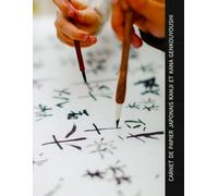 Cahier D'écriture Japonaise: Maîtrise des Kanji, Hiraganas et Katakana | Caractérisé par des Fiches Genkouyoushi | Des Pages Spécialement Conçues pour ... Organisé et Facile avec Aisance et Élégance