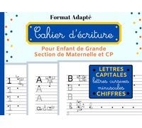 Cahier d'écriture pour Enfant de Grande Section de Maternelle et CP: Lettres Capitales, Lettres Cursives Minuscules et Chiffres, Format Adapté