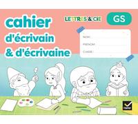 Cahier d'écrivain & d'écrivaine Lettres & Cie GS: J'apprends à écrire seul des phrases/mots