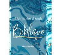 CAHIER D'ÉTUDE BIBLIQUE #Lov'MySelf: Un Compagnon Essentiel pour Votre Croissance Spirituelle - Réf:CBM_6