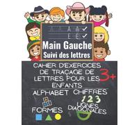 Cahier d'exercices de lettres et de chiffres pour les enfants gauchers, les enfants d'âge préscolaire et les tout-petits. Écriture à la main pour les ... les débutants-Enseigner l'écriture cursive