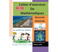 Cahier d'exercices de Mathématiques Seconde: Les clés pour comprendre et transformer notre monde au service du progrès